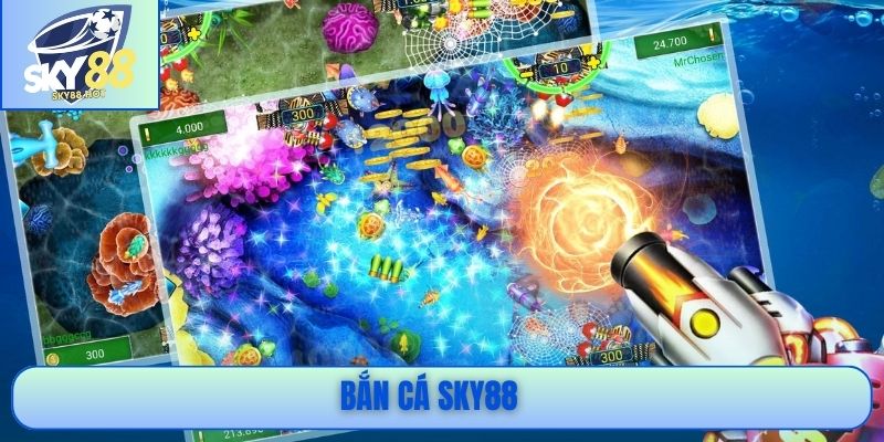 Bắn cá SKY88 đồ họa 3D nổ thưởng liên tục