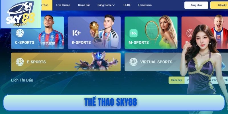 Thể Thao SKY88 kèo chuẩn quốc tế cập nhật realtime