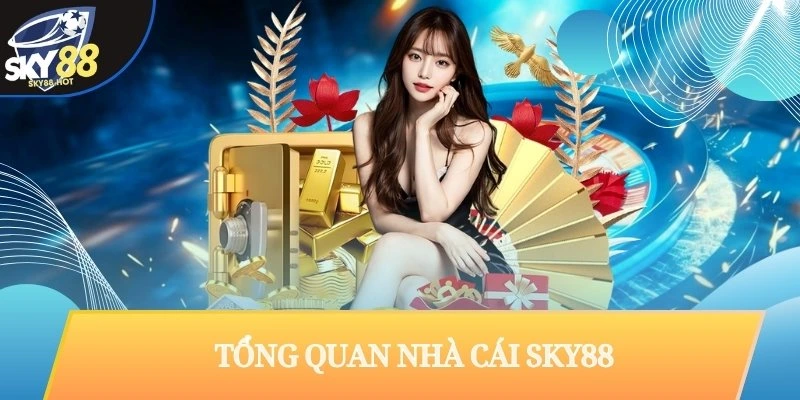 Tổng quan về nhà cái SKY88 uy tín hàng đầu